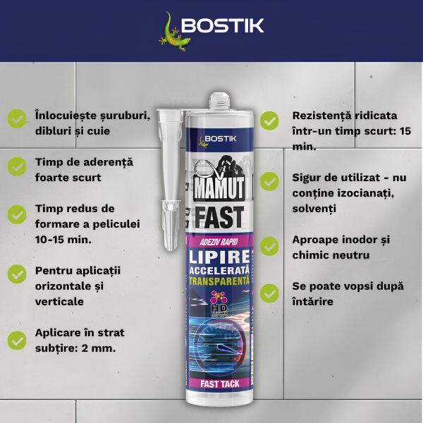 Infografic Bostik Mamut Fast care prezintă principalele beneficii ale adezivului transparent cu priză rapidă. Imaginea evidențiază înlocuirea șuruburilor, diblurilor și cuielor, timpul scurt de aderență, formarea rapidă a peliculei, utilizarea pe suprafețe orizontale și verticale, rezistența ridicată, absența izocianaților și solvenților, mirosul redus, posibilitatea de vopsire după întărire și aplicarea în strat subțire. Cartușul produsului este afișat central pe fundal cu aspect de beton.