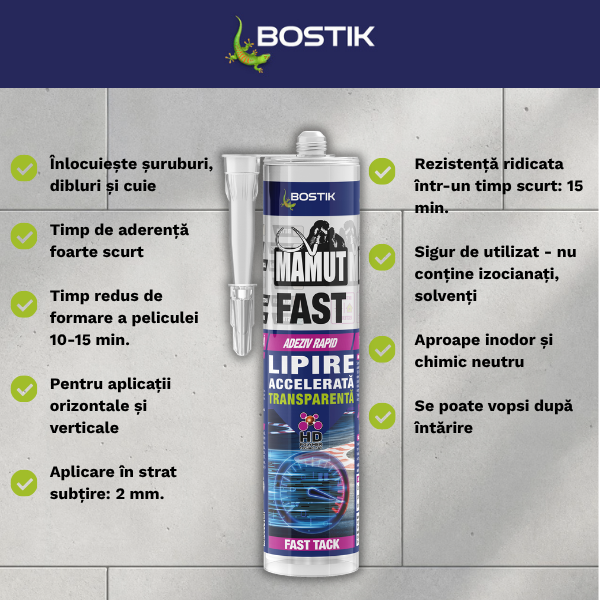 Infografic Bostik Mamut Fast care prezintă principalele beneficii ale adezivului transparent cu priză rapidă. Imaginea evidențiază înlocuirea șuruburilor, diblurilor și cuielor, timpul scurt de aderență, formarea rapidă a peliculei, utilizarea pe suprafețe orizontale și verticale, rezistența ridicată, absența izocianaților și solvenților, mirosul redus, posibilitatea de vopsire după întărire și aplicarea în strat subțire. Cartușul produsului este afișat central pe fundal cu aspect de beton.